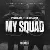 Problem - My Squad (feat. 2 Chainz) [Remix] - Single