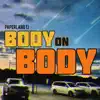 Paperland TJ - Body On Body - Single